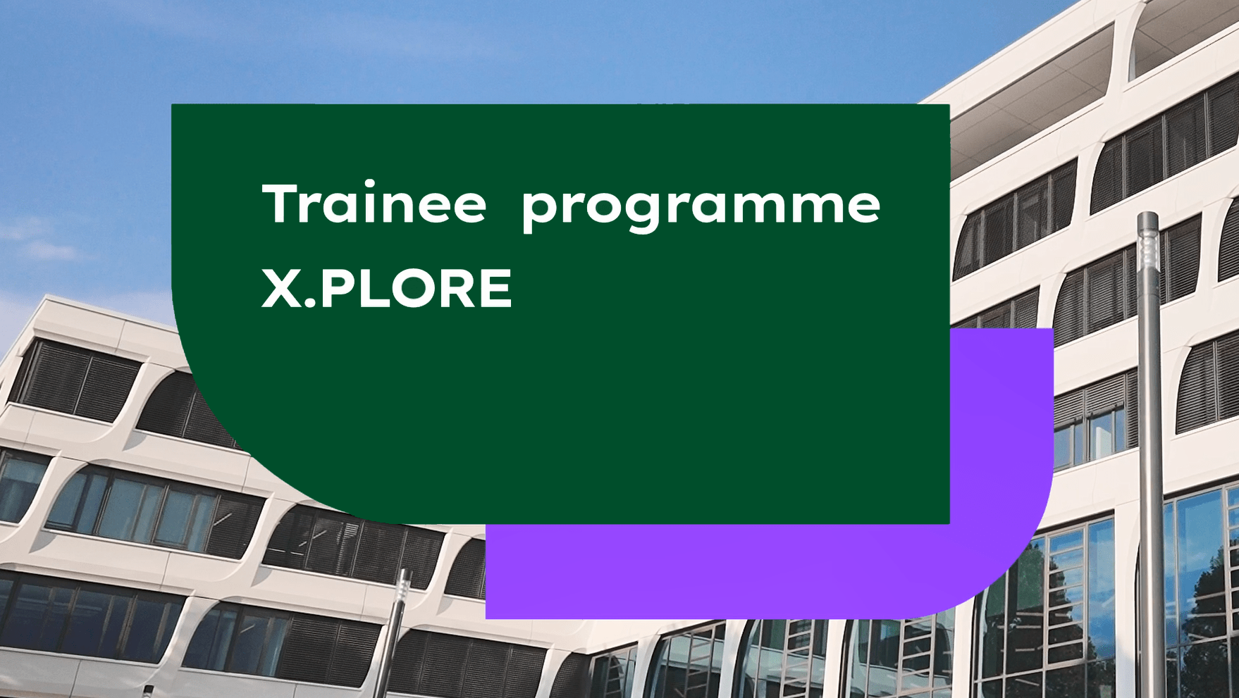 Trainee programme X.PLORE