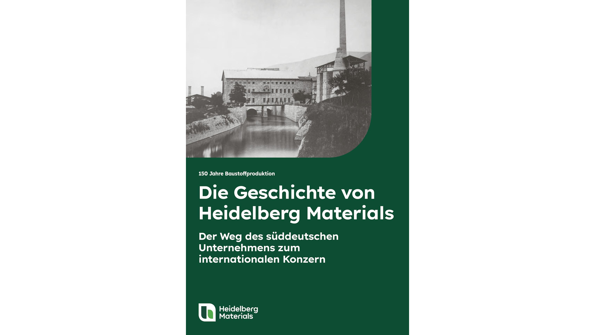 Titelbild einer Broschüre über die Geschichte von Heidelberg Materials mit historischem Industriefoto und grünem Hintergrund.
